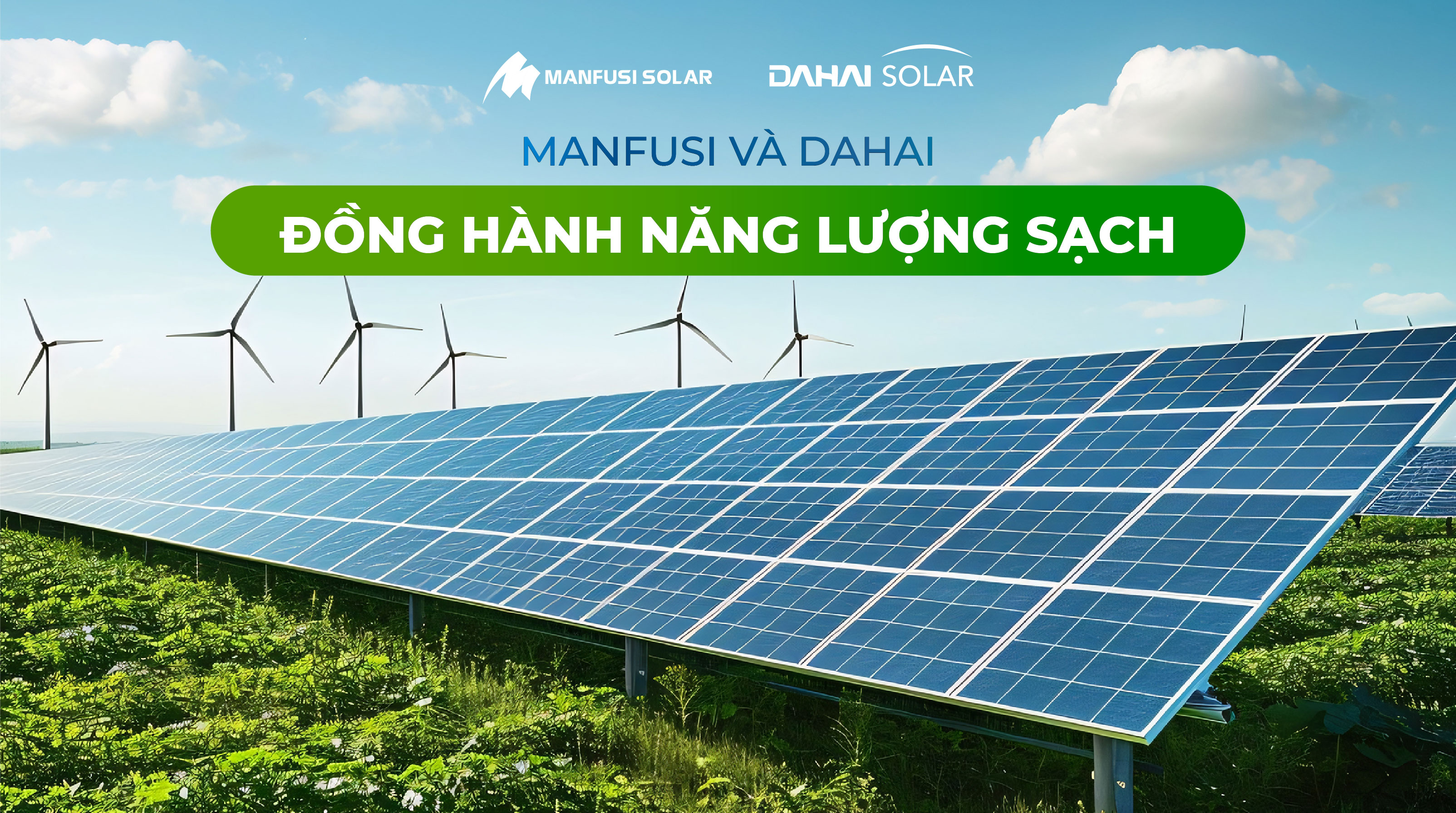 Manfusi và Dahai đồng hành năng lượng sạch