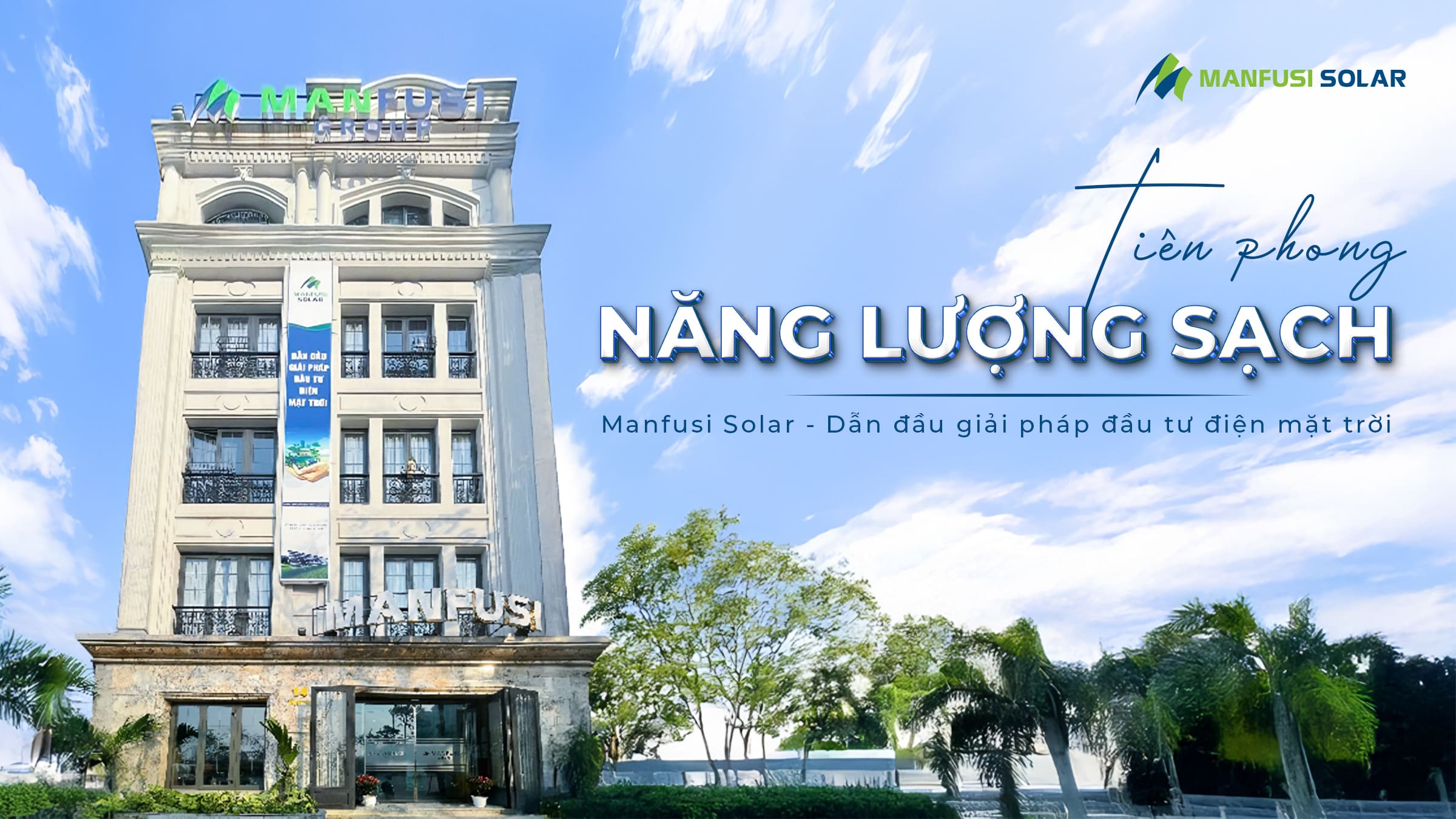 Chọn Manfusi – Chọn năng lượng xanh cho tương lai